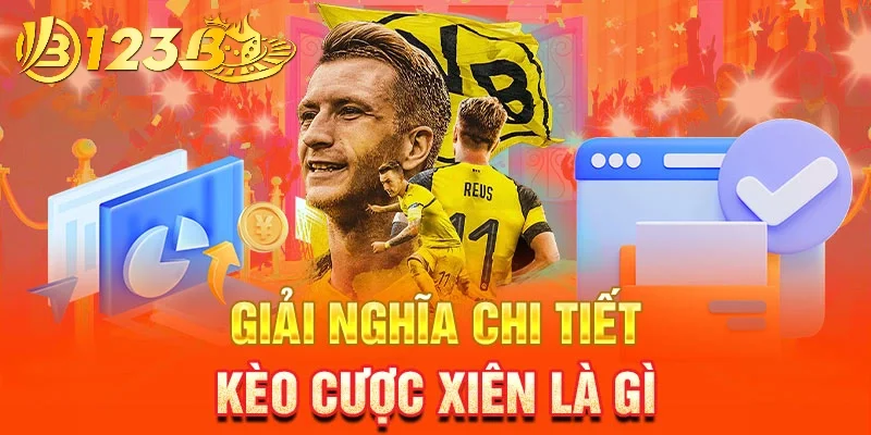Giải thích chi tiết kèo cược xiên là gì