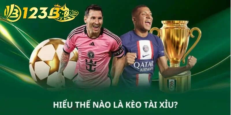 Tổng quan về cược tài xỉu bàn thắng