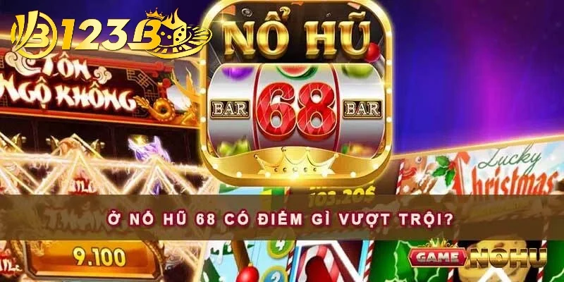 Quay Nổ Hũ 68 và các tính năng nổi bật
