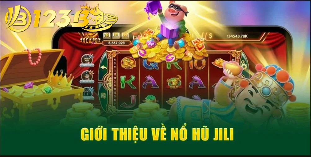 Giới thiệu về Nổ Hũ Jili
